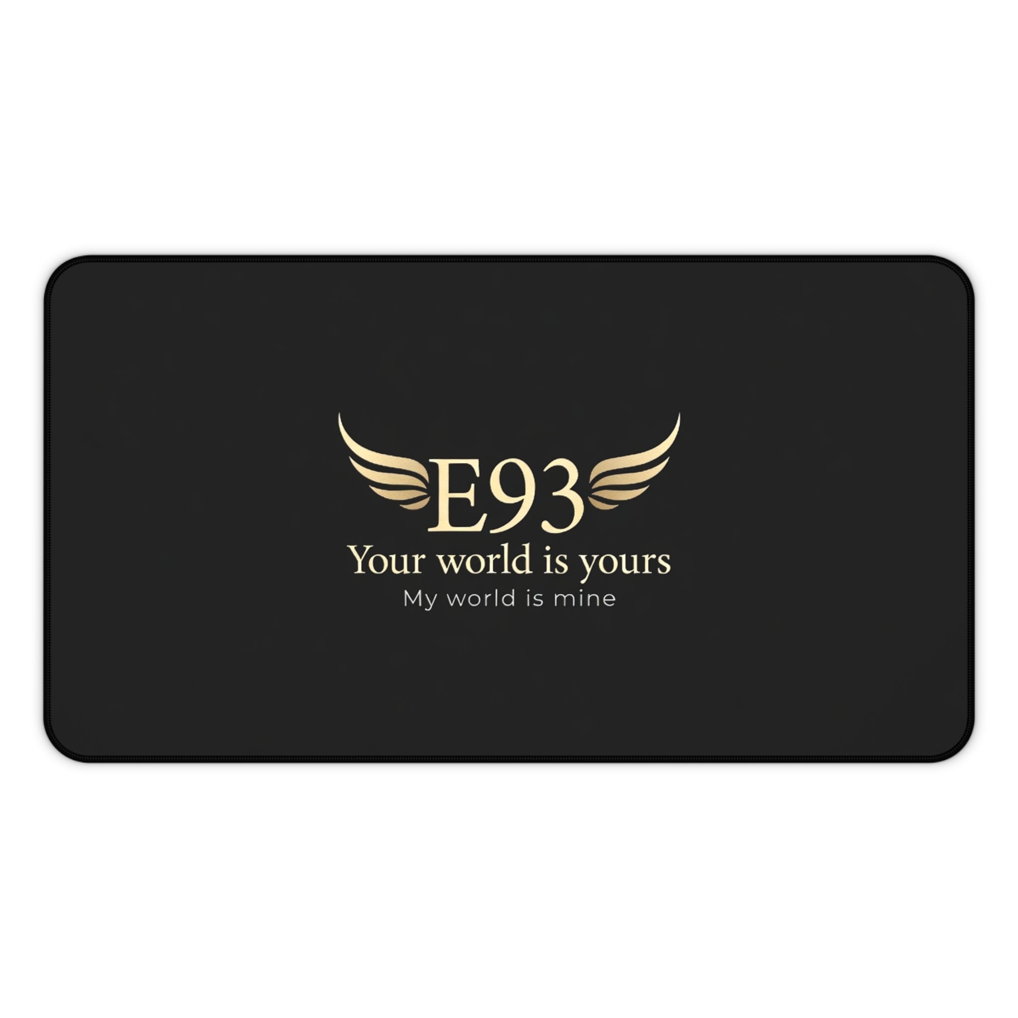 E93 "Your World Is Yours" Black Desk Mat - Premium Winged Logo Mousepad