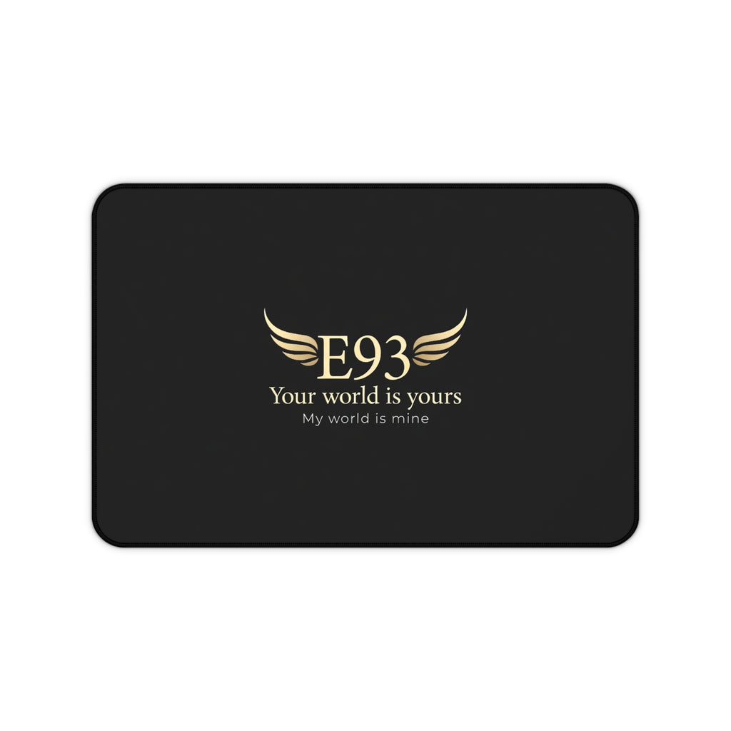 E93 "Your World Is Yours" Black Desk Mat - Premium Winged Logo Mousepad