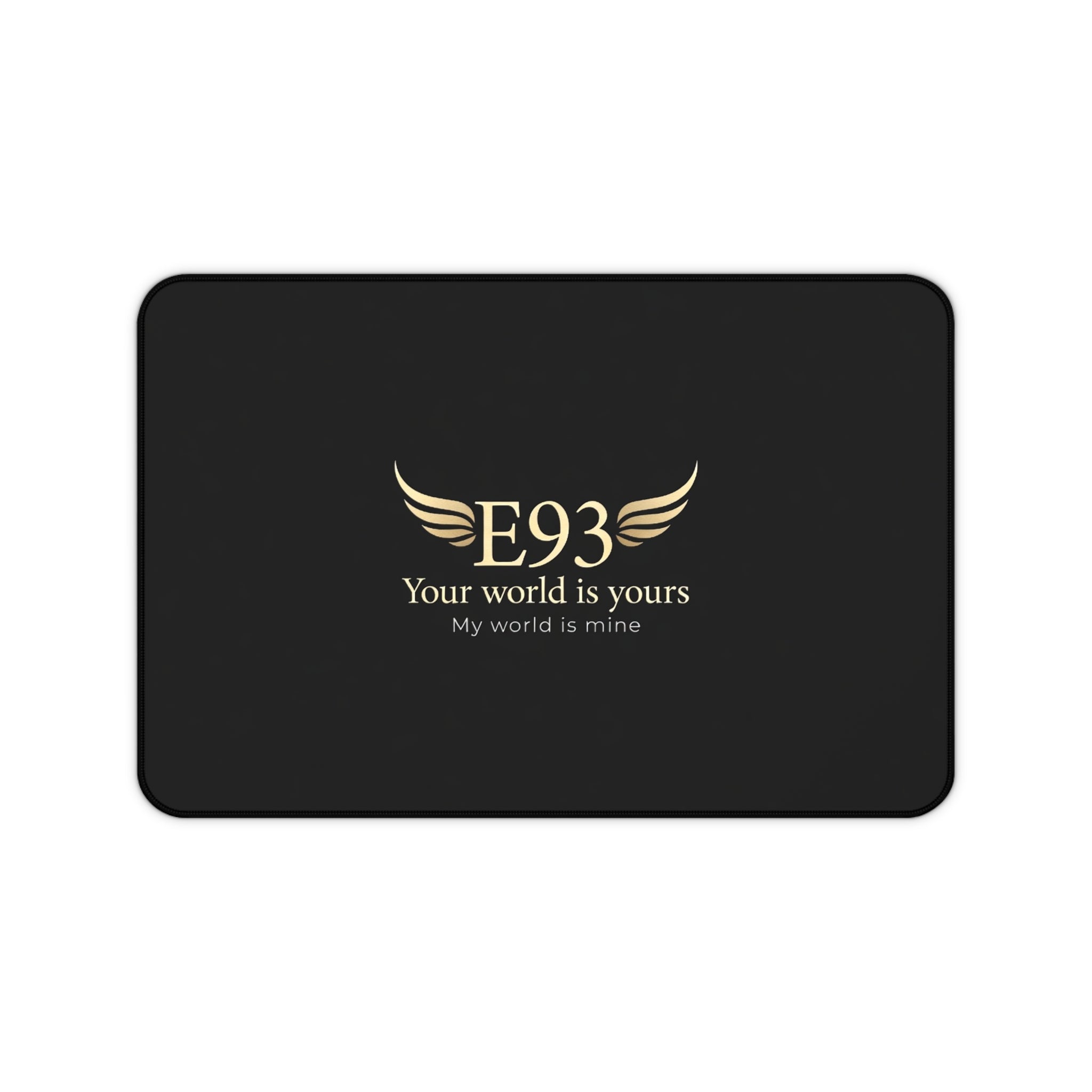 E93 "Your World Is Yours" Black Desk Mat - Premium Winged Logo Mousepad
