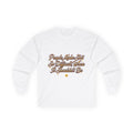 Long Sleeve Tee "Simple, Not, Simple"