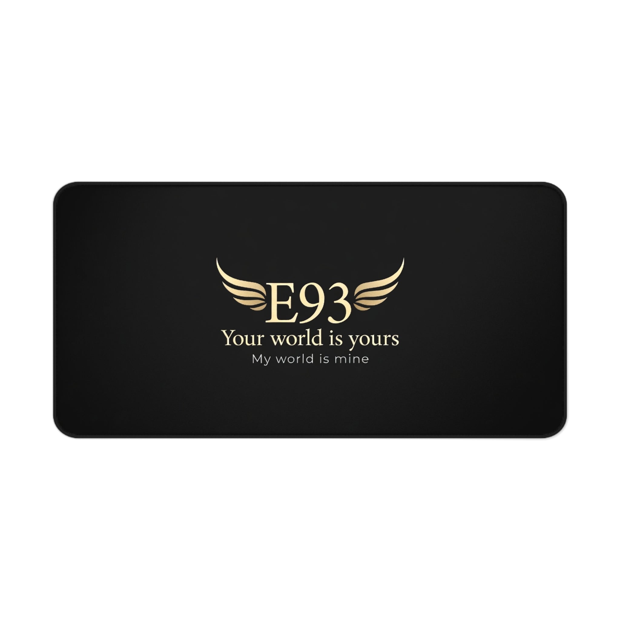 E93 "Your World Is Yours" Black Desk Mat - Premium Winged Logo Mousepad